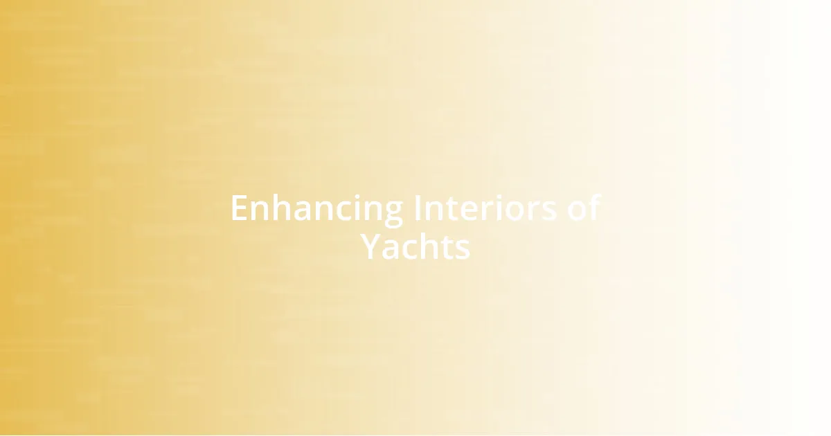 Enhancing Interiors of Yachts