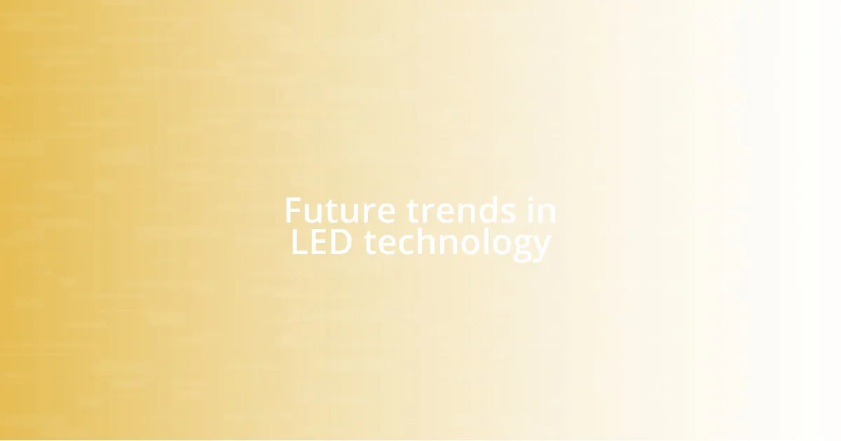 Future trends in LED technology