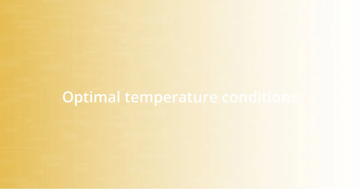 Optimal temperature conditions