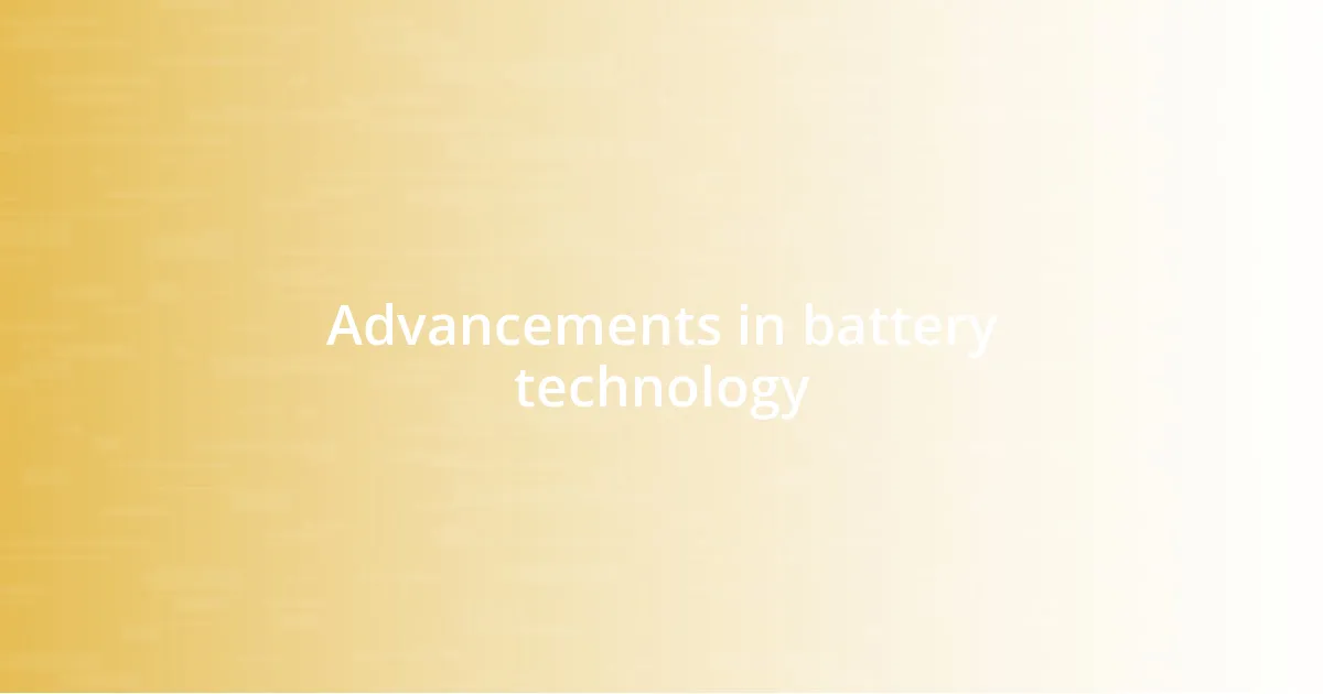 Advancements in battery technology