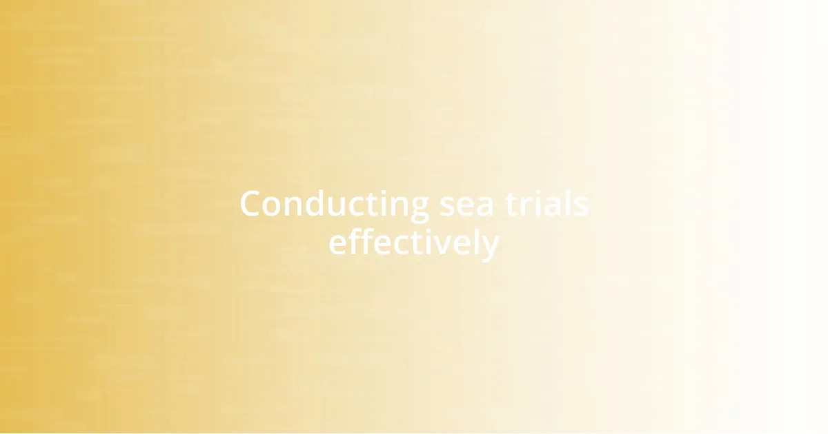 Conducting sea trials effectively