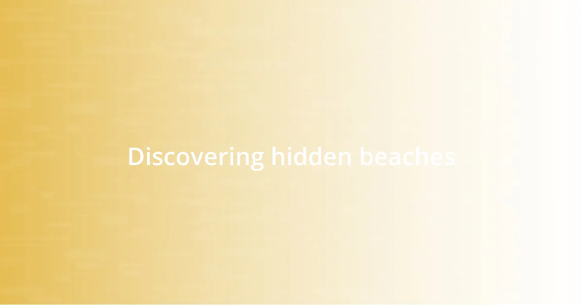 Discovering hidden beaches