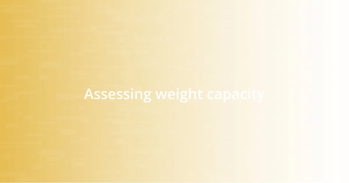 Assessing weight capacity