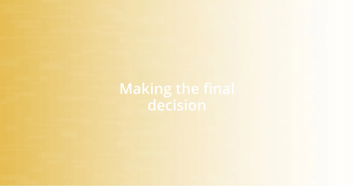 Making the final decision